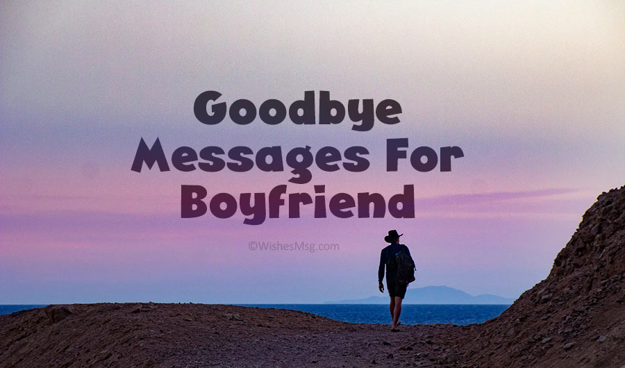 70 Emotional Goodbye Message for Boyfriend
